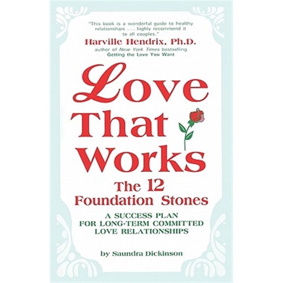 Pre-Owned Love That Works: The 12 Foundation Stones: A Success Plan for Long-Term Committed Love Relationships (Paperback)