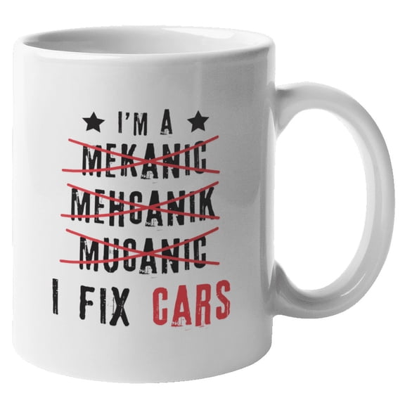 I Fix Cars Coffee & Tea Mug Cup or Stuff for Auto Mechanic or Car Lover (11oz)