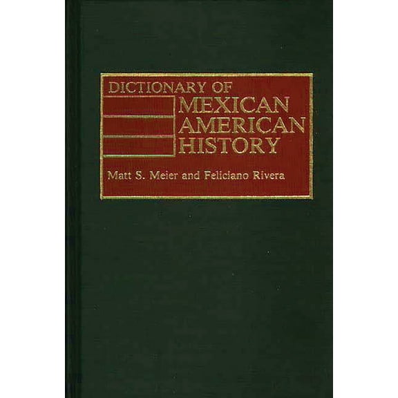 Dictionary of Mexican American History, (Hardcover)