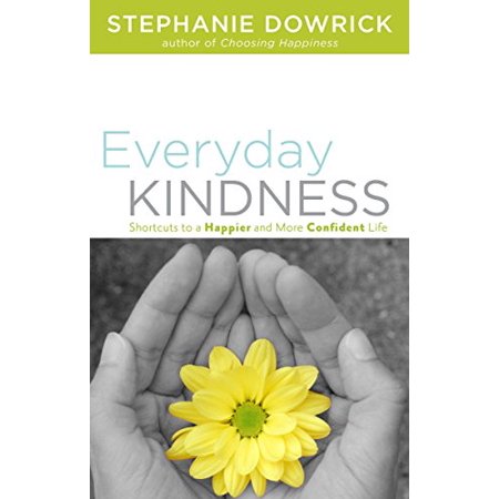 Pre-Owned Everyday Kindness: Shortcuts to a Happier and More Confident Life Paperback 0399160892 9780399160899 Stephanie Dowrick