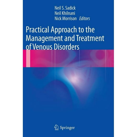 Practical Approach to the Management and Treatment of Venous Disorders, (Hardcover)