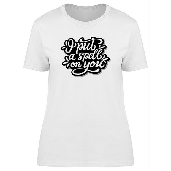 I Put A Spell On You Graphic T-Shirt Women -Image by Shutterstock, Female Large