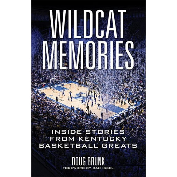 Wildcat Memories: Inside Stories from Kentucky Basketball Greats, (Paperback)
