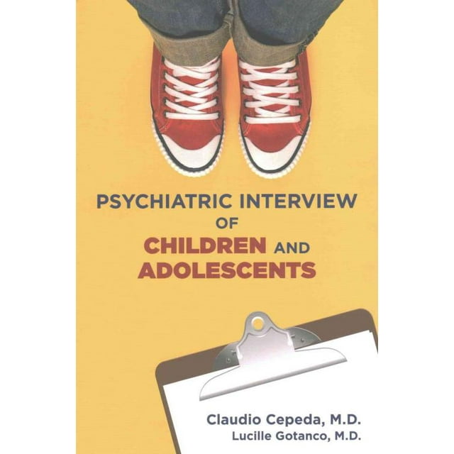 Psychiatric Interview of Children and Adolescents, Claudio Cepeda, Lucille Gotan