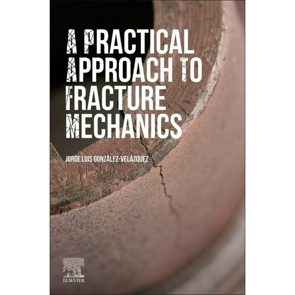 A Practical Approach to Fracture Mechanics, (Paperback)