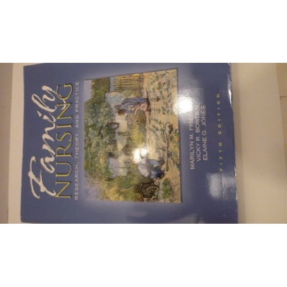 Pre-Owned Family Nursing: Research, Theory, and Practice (Paperback) 0130608246 9780130608246