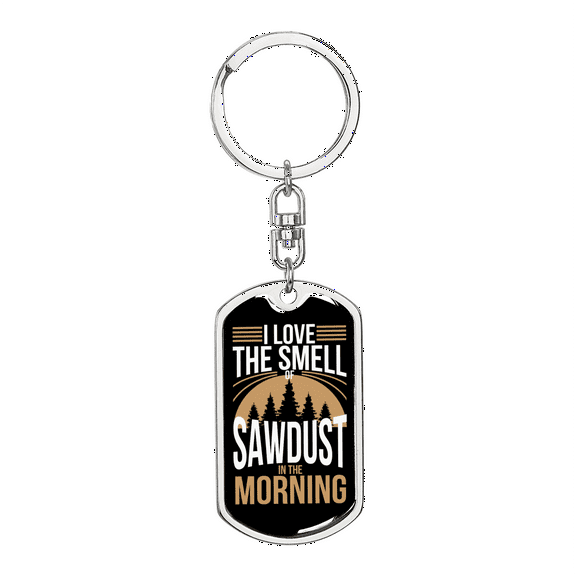 Sawdust In The Morning Swivel Keychain Woodworker Dog Tag Stainless Steel or 18k Gold