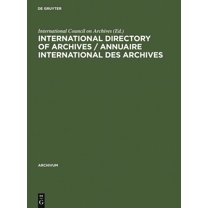 Archivum: International Directory of Archives / Annuaire International Des Archives (Hardcover)