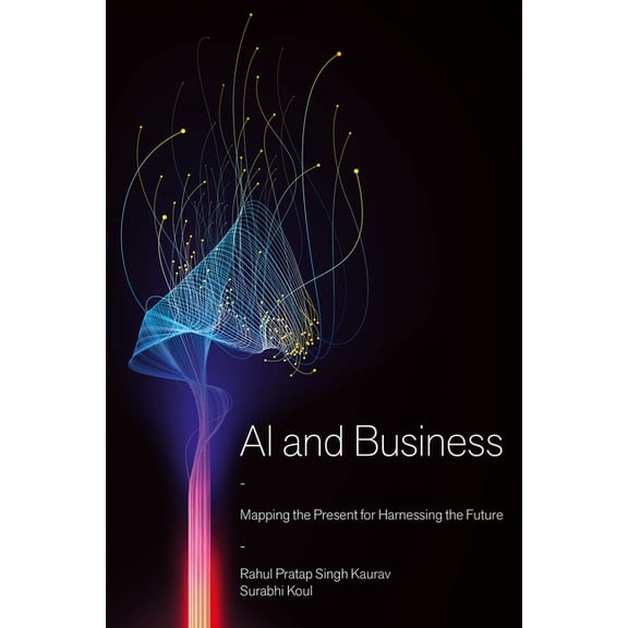 AI and Business: Mapping the Present for Harnessing the Future, (Hardcover)