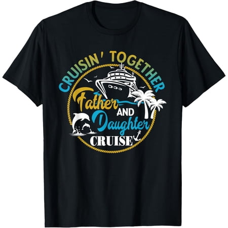 Vintage Father and Daughter Cruise Trip Gift For Fathers Day T-Shirt S-5XL - Trending Birrthday Tee Gifts Vintage Tee -Birthday Gifts