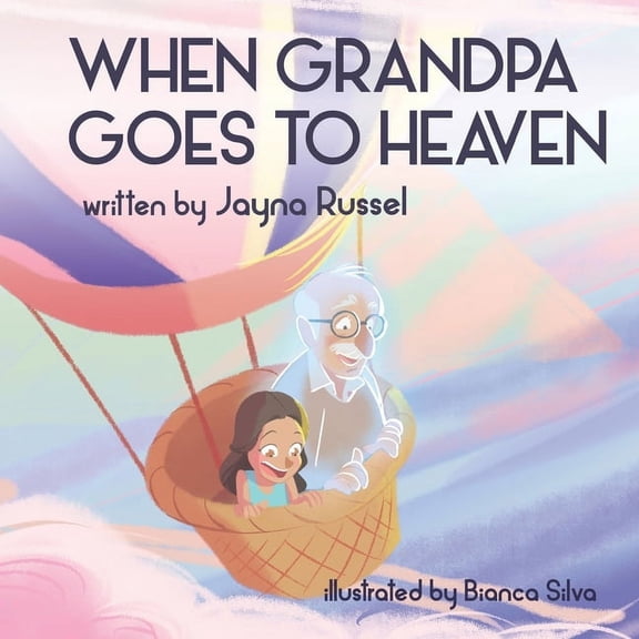When Grandpa Goes To Heaven (Paperback)