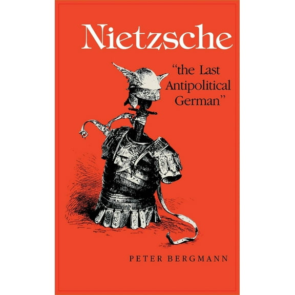 Nietzsche, the Last Antipolitical German, (Hardcover)