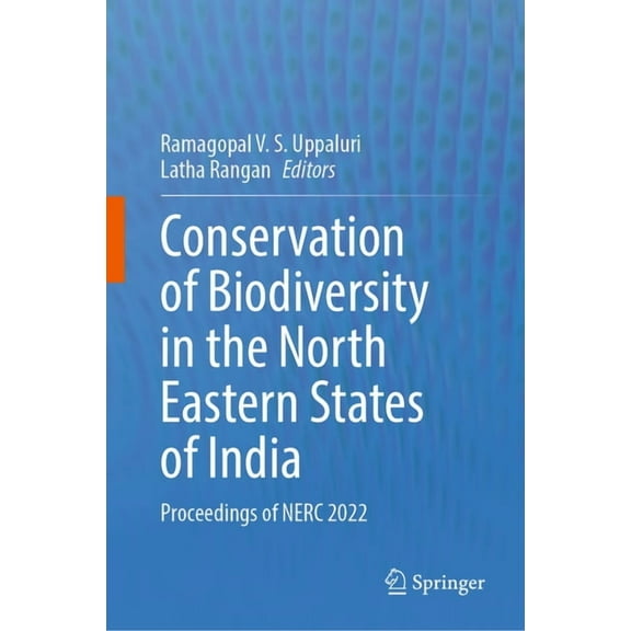 Conservation of Biodiversity in the North Eastern States of India: Proceedings of Nerc 2022, (Hardcover)