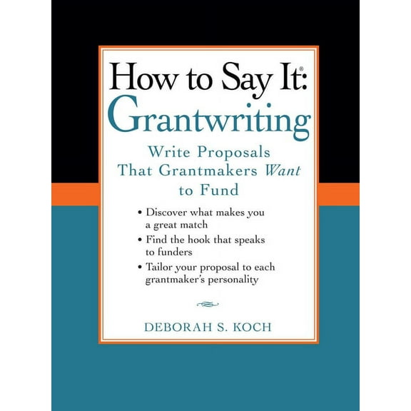 How to Say It... (Paperback) How to Say It: Grantwriting: Write Proposals That Grantmakers Want to Fund, (Paperback)