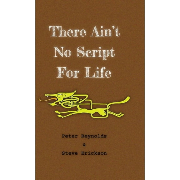 There Ain't No Script For Life, (Hardcover)
