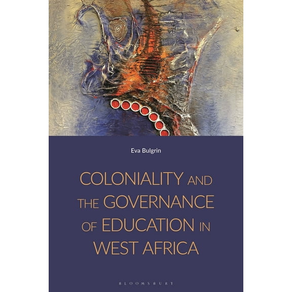 Coloniality and the Governance of Education in West Africa, (Hardcover)