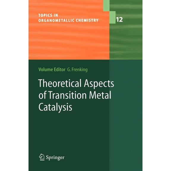 Topics in Organometallic Chemistry Theoretical Aspects of Transition Metal Catalysis, Book 12, (Paperback)