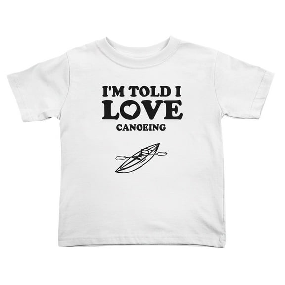 I'm Told I love Canoeing Cute Toddler T Shirts for Boys Girls (White, 4T)