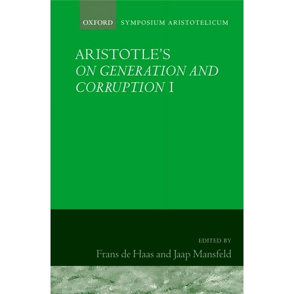 Symposia Aristotelica Aristotle's on Generation and Corruption I, (Hardcover)