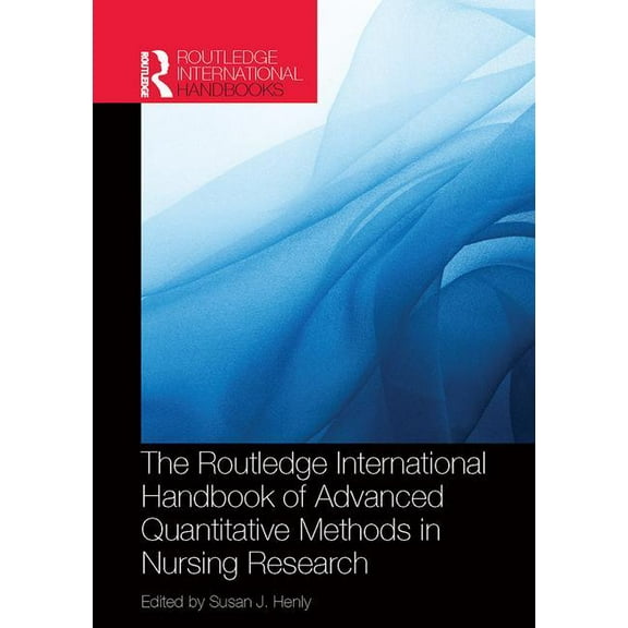 Routledge International Handbook of Advanced Quantitative Methods in Nursing Research, (Paperback)