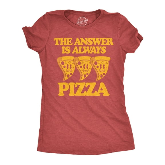 Womens Funny T Shirts The Answer Is Always Pizza Sarcastic Graphic Novelty Tee for Ladies Womens Graphic Tees