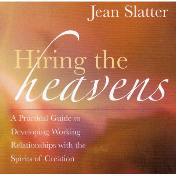 Pre-Owned Hiring the Heavens: A Practical Guide to Developing Working Relationships with the Spirits of Creation (Paperback) 157731512X 9781577315124