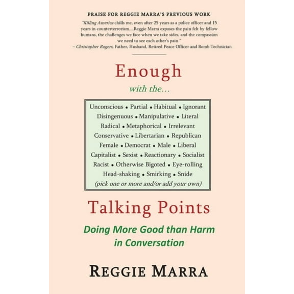 Enough with the...Talking Points: Doing More Good than Harm in Conversation (Paperback)