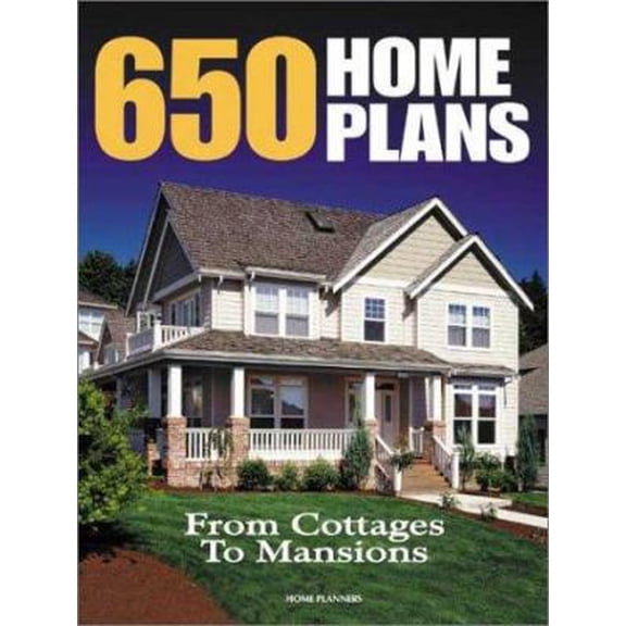 Pre-Owned 650 Home Plans: From Cottages to Mansions (Paperback) 193113104X 9781931131049