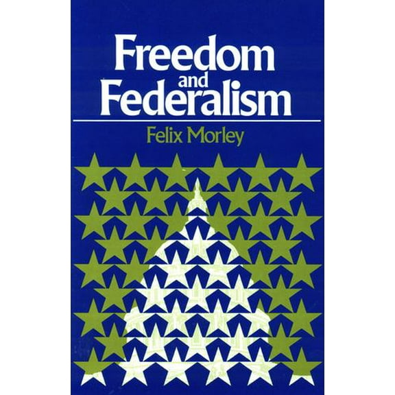Pre-Owned Freedom & Federalism (Hardcover) 091396686X 9780913966860