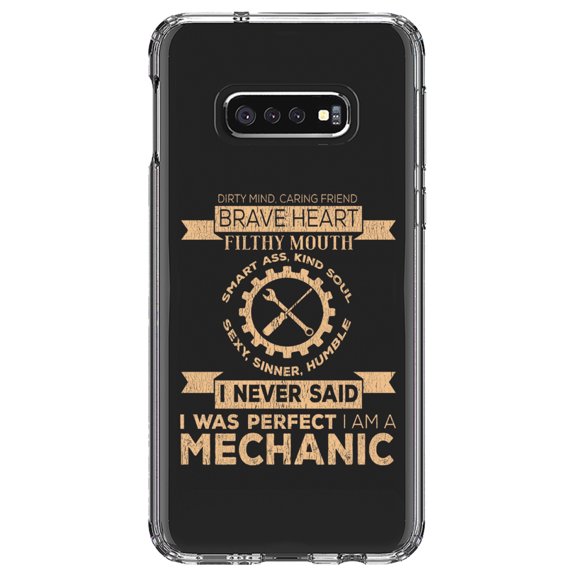 DistinctInk Clear Shockproof Hybrid Case for Samsung Galaxy S10e (5.8" Screen) - TPU Bumper Acrylic Back Tempered Glass Screen Protector - Never Said I Was Perfect I Am a Mechanic