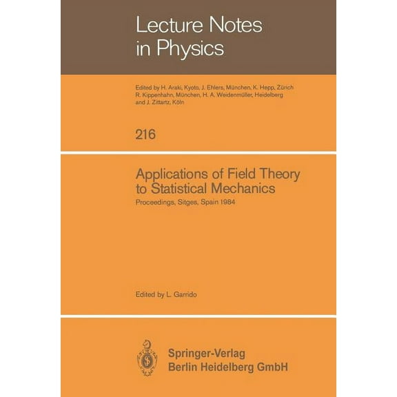 Lecture Notes in Physics Applications of Field Theory to Statistical Mechanics: Proceedings of the Sitges Conference on Statistical Mechanics Sit, Book 216, (Paperback)