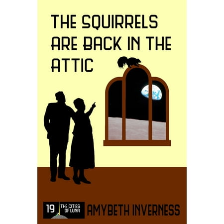 The Squirrels Are Back in the Attic - eBook (Best Way To Catch A Squirrel In Attic)