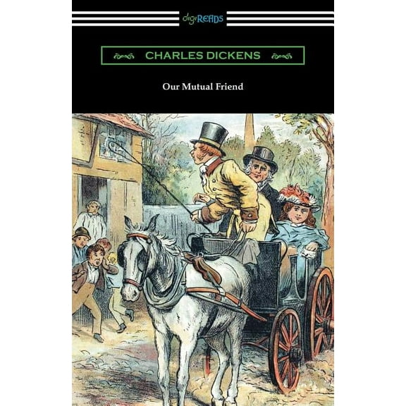 Our Mutual Friend: (with an Introduction by Edwin Percy Whipple), (Paperback)