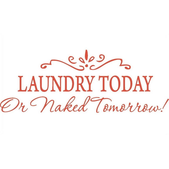 Orange 22" x 52" LAUNDRY TODAY or NAKED TOMORROW Removable Wall Stickers