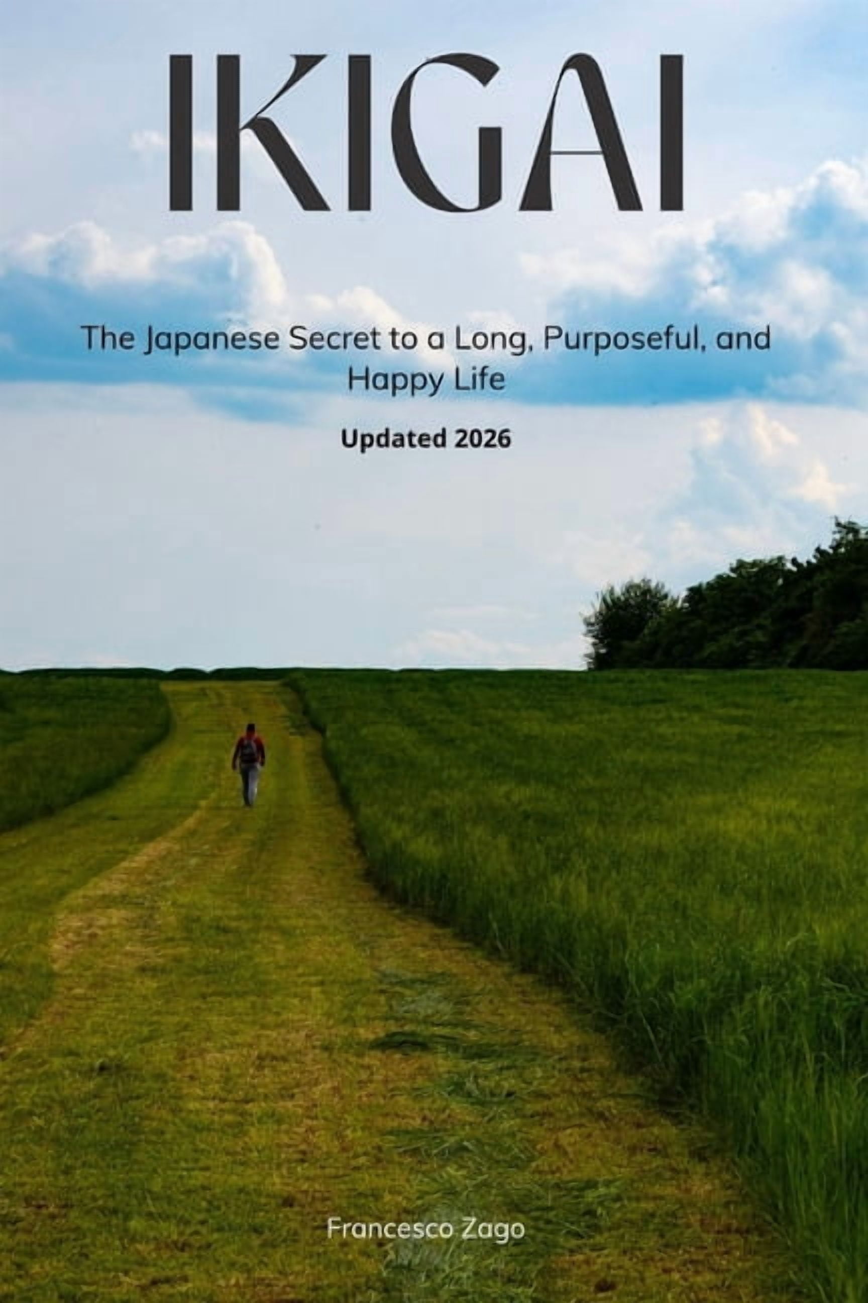 Ikigai: The Japanese Secret To Discovering Your Life Purpose And