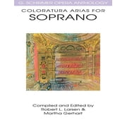 G. Schirmer Opera Anthology Coloratura Arias for Soprano - G. Schirmer Opera Anthology Advanced Voice and Piano Sheet Music Book for Classical Singe, (Paperback)