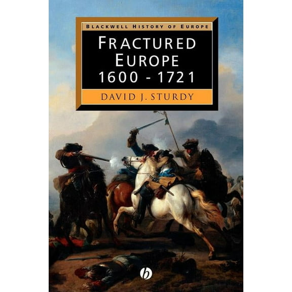 Blackwell History of Europe Fractured Europe: 1600 - 1721, (Paperback)