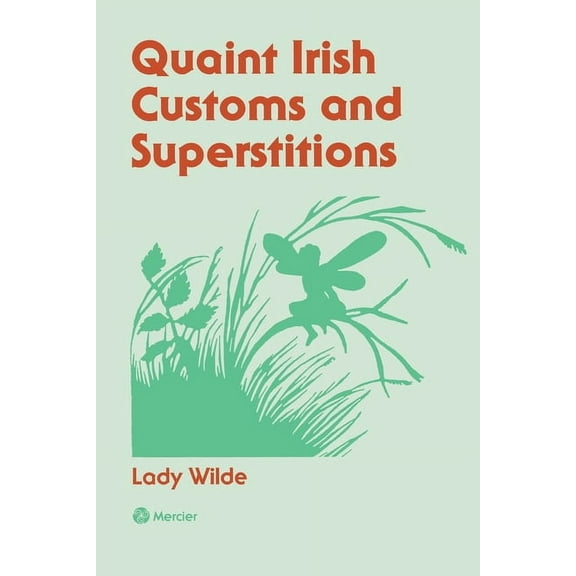 Quaint Irish Customs and Supersitions, (Paperback)