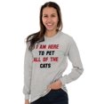 thumbnail image 3 of I Am Here to Pet All of the Cats Long Sleeve TShirt Men Women Brisco Brands S, 3 of 6
