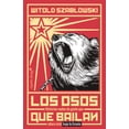 thumbnail image 1 of LOS OSOS QUE BAILAN: HISTORIAS REALES DE GENTE QUE AÑORA VIVIR BAJO LA TIRANIA CAPITAN SWING LIBROS WITOLD SZABLOWSKI, 1 of 2