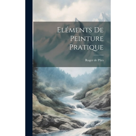 Eléments De Peinture Pratique (Hardcover)