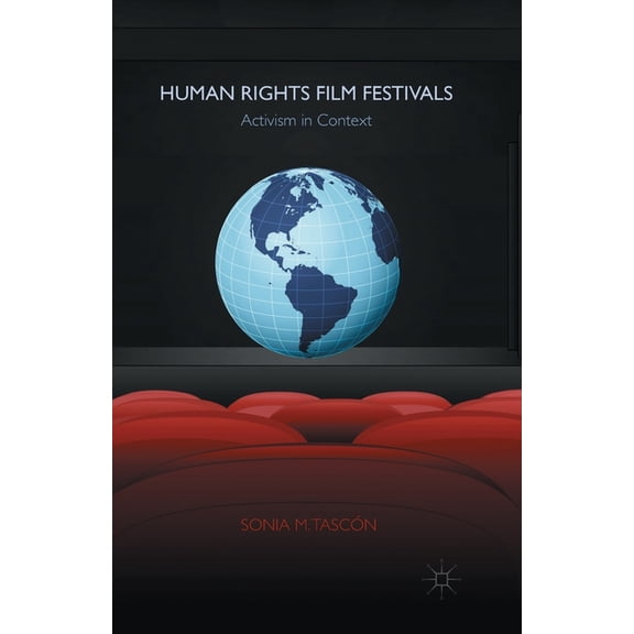 Human Rights Film Festivals: Activism in Context, (Paperback)