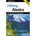 thumbnail image 1 of Pre-Owned Hiking Alaska: A Guide to Alaska's Greatest Hiking Adventures (Paperback) 0762722371 9780762722372, 1 of 1