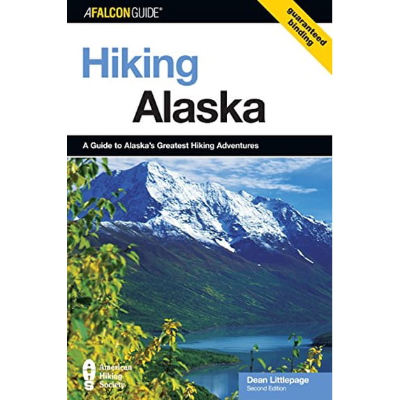 Pre-Owned Hiking Alaska: A Guide to Alaska's Greatest Hiking Adventures (Paperback) 0762722371 9780762722372