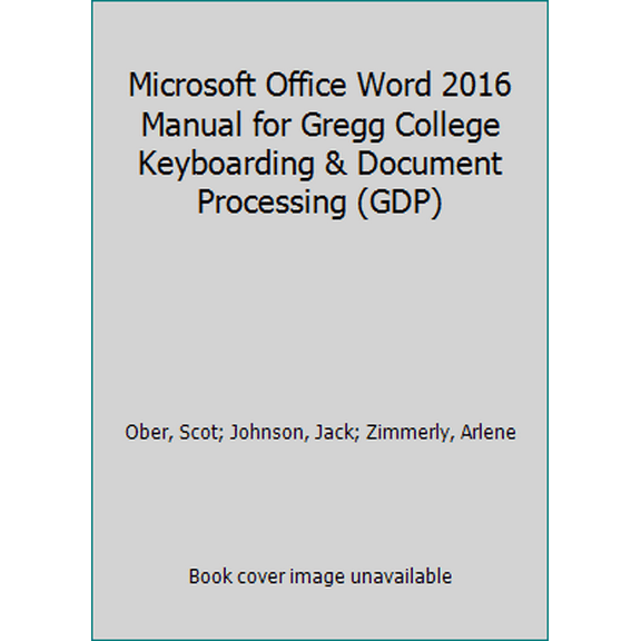 Pre-Owned Microsoft Office Word 2016 Manual for Gregg College Keyboarding & Document Processing (GDP) (Unknown) 1259907937 9781259907937