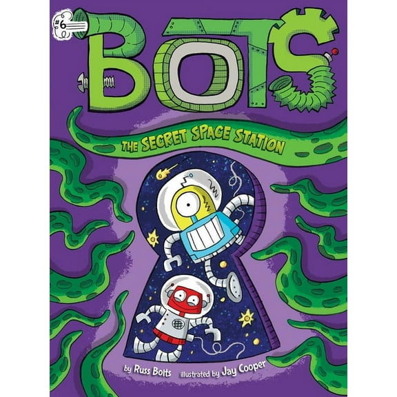 Bots The Secret Space Station, Book 6, (Hardcover)