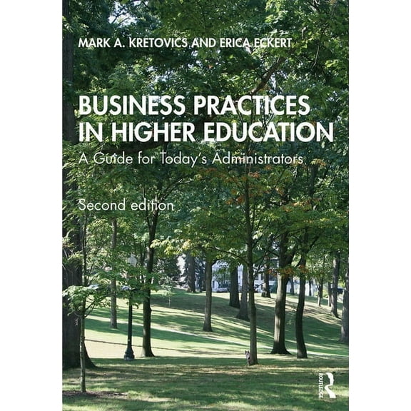 Business Practices in Higher Education: A Guide for Today's Administrators, (Paperback)