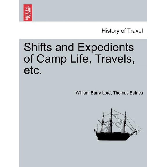 Shifts and Expedients of Camp Life, Travels, etc. (Paperback)