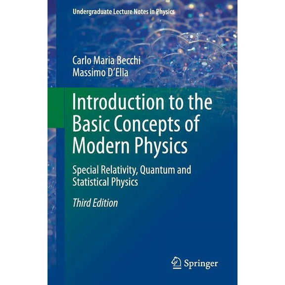 Undergraduate Lecture Notes in Physics Introduction to the Basic Concepts of Modern Physics: Special Relativity, Quantum and Statistical Physics, (Paperback)