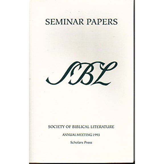Pre-Owned 1993 Seminar Papers : One Hundred Twenty-ninth Annual Meeting, November 20-23, 1993, the Sheraton Washington and the Omni Shoreham Hotels, Washington, ... Literature Seminar Papers Series,